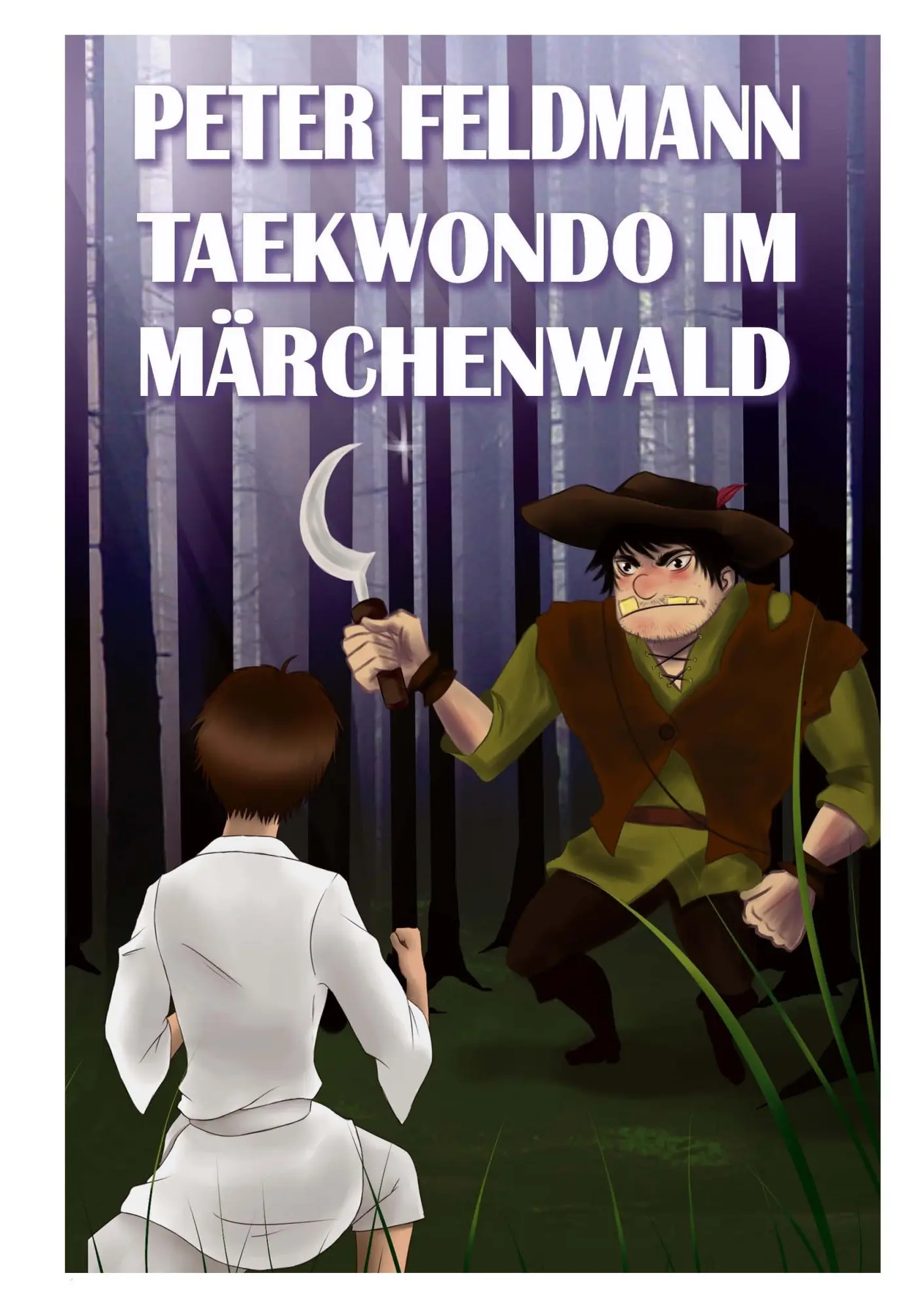 Cover: 9783848253739 | Taekwondo im Märchenwald | Peter Feldmann | Taschenbuch | 224 S.