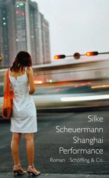Cover: 9783895613739 | Shanghai Performance | Roman | Silke Scheuermann | Buch | 312 S.