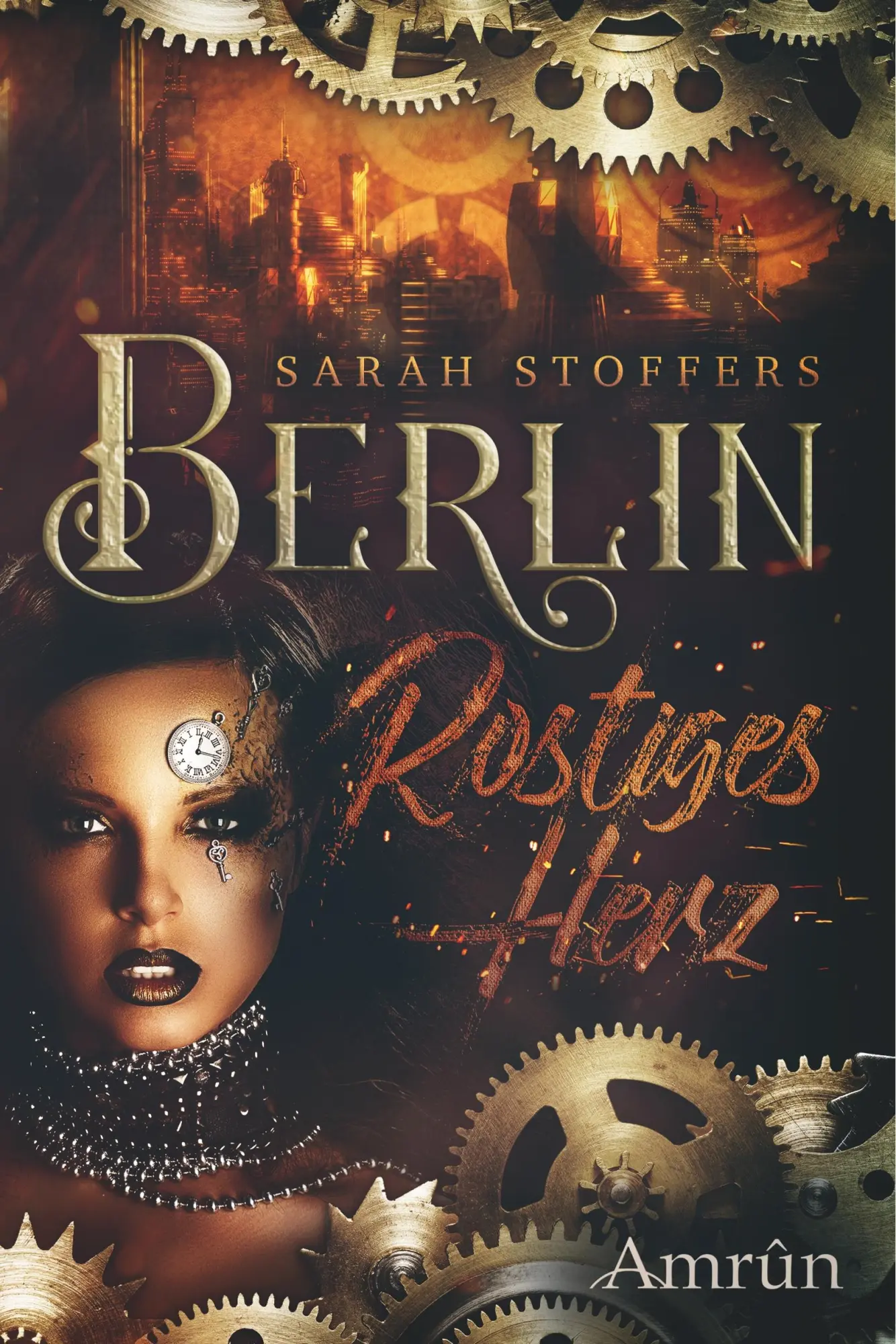 Cover: 9783958693739 | Berlin - Rostiges Herz | Sarah Stoffers | Taschenbuch | 428 S. | 2018