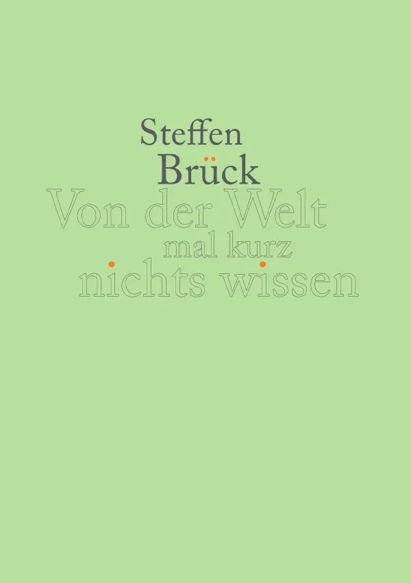 Cover: 9783756553839 | Von der Welt mal kurz nichts wissen | Gedichte | Steffen Brück | Buch