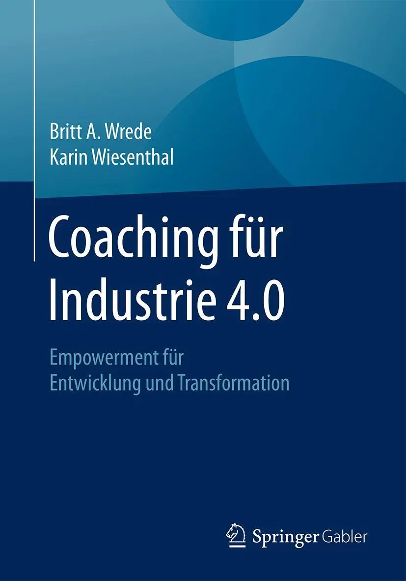 Cover: 9783662563939 | Coaching fu¿r Industrie 4.0 | Karin Wiesenthal (u. a.) | Taschenbuch