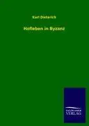 Cover: 9783846013939 | Hofleben in Byzanz | Karl Dieterich | Taschenbuch | Paperback | 108 S.