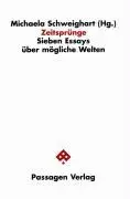 Cover: 9783851653939 | Zeitsprünge | Sieben Essays über mögliche Welten | Schweighart | Buch