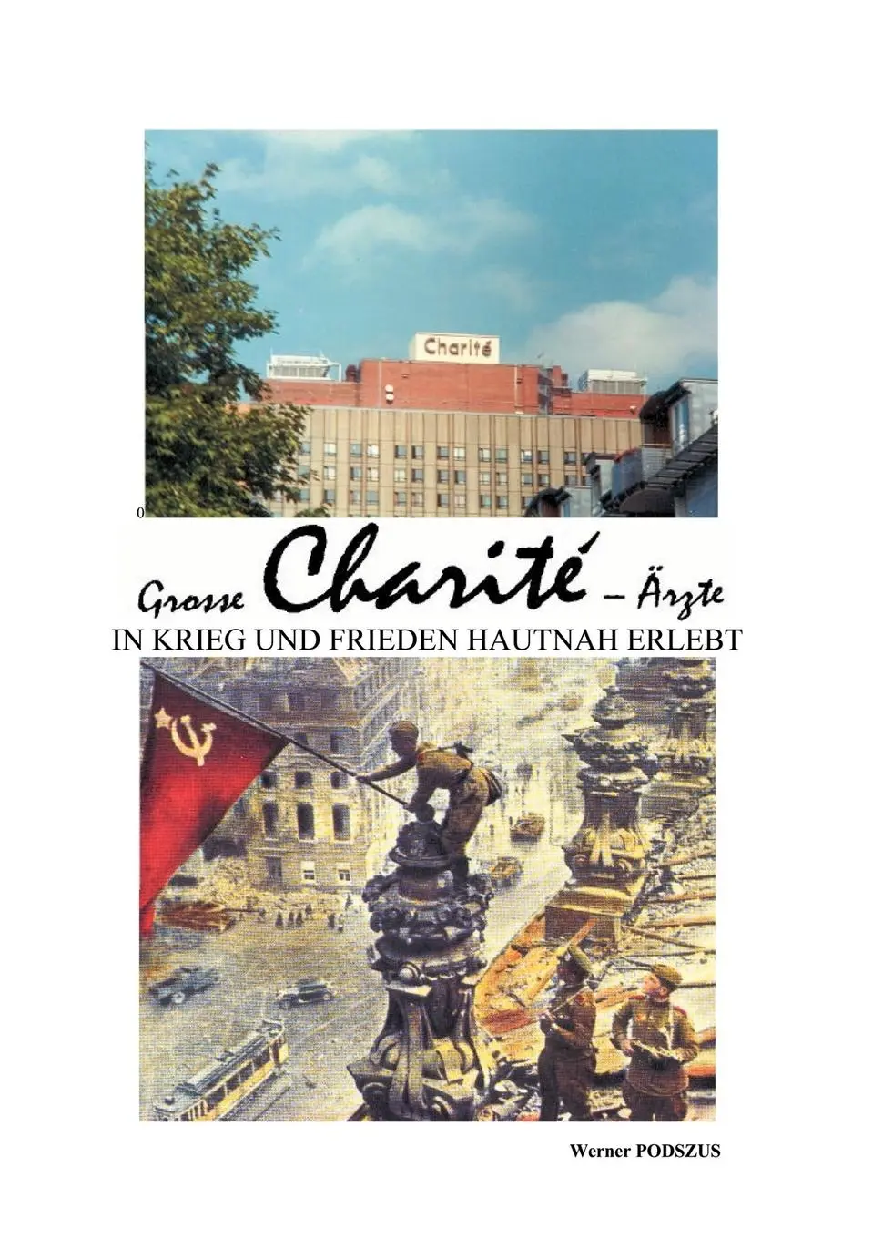 Cover: 9783898113939 | Große Charite-Ärzte in Krieg und Frieden | Werner Podszus | Buch