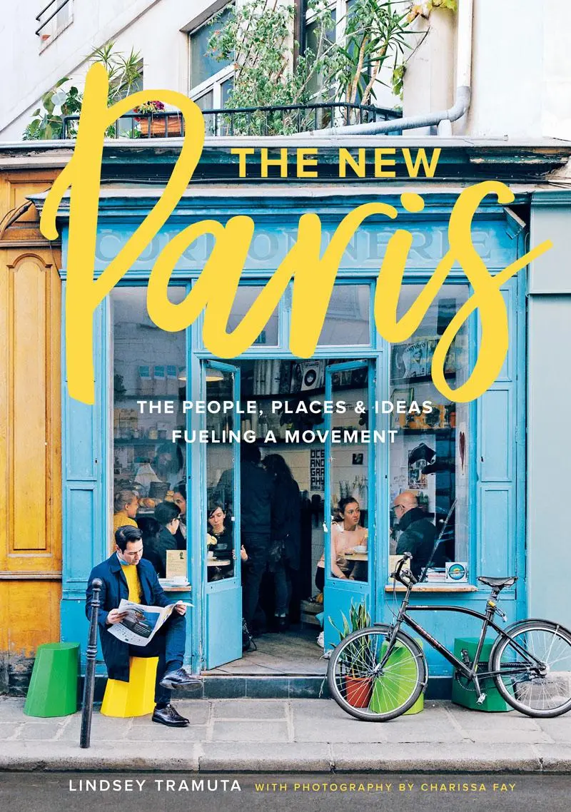 Cover: 9781419724039 | New Paris: The People, Places &amp; Ideas Fueling a Movement | Tramuta