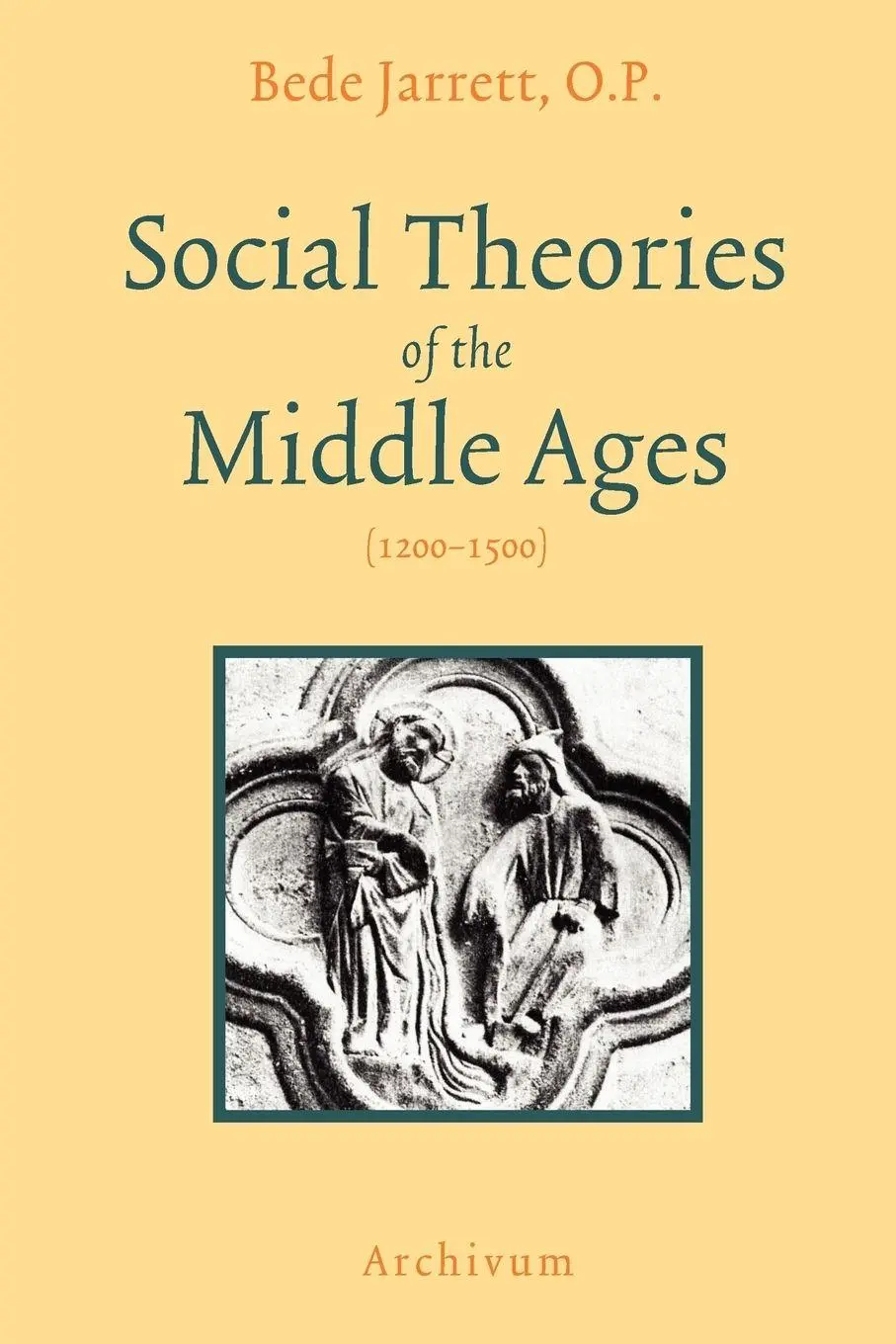 Cover: 9781597314039 | Social Theories of the Middle Ages (1200-1500) | Bede Jarrett | Buch