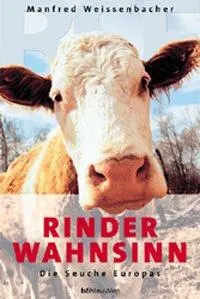 Cover: 9783205994039 | Rinderwahnsinn | Die Seuche Europas | Manfred Weissenbacher | Buch