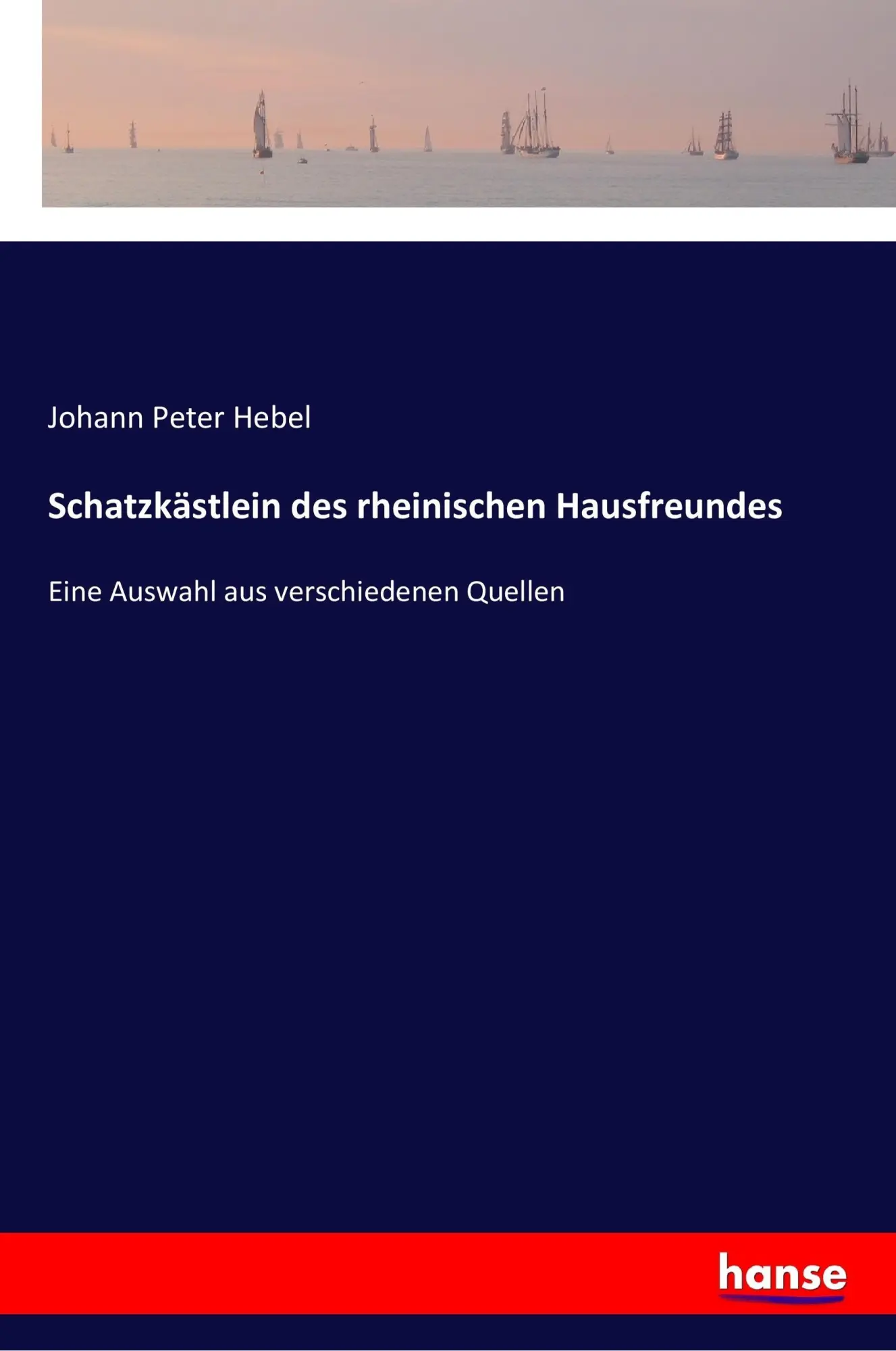 Cover: 9783337354039 | Schatzkästlein des rheinischen Hausfreundes | Johann Peter Hebel
