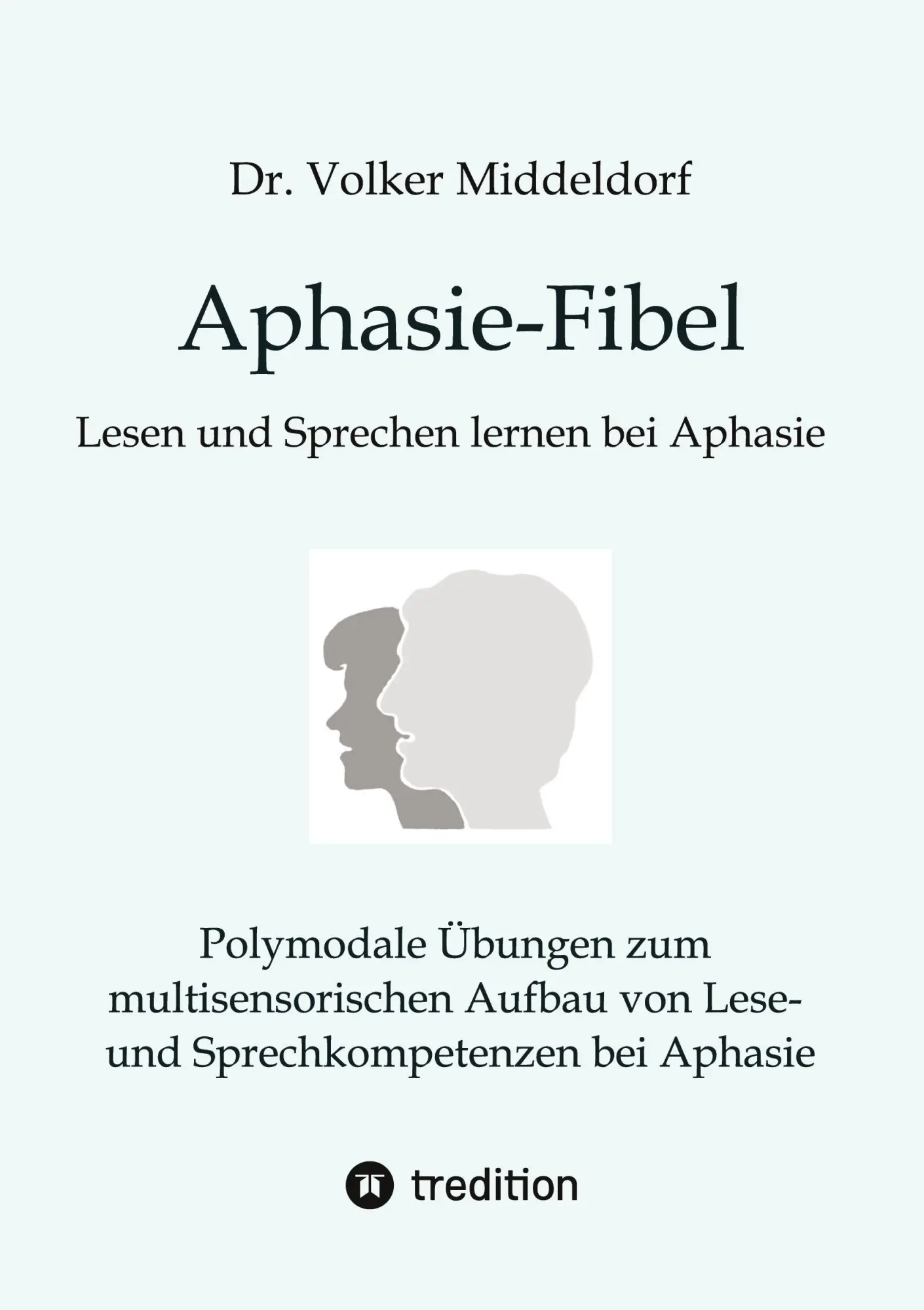 Cover: 9783384574039 | Aphasie-Fibel | Volker Middeldorf | Taschenbuch | 144 S. | Deutsch
