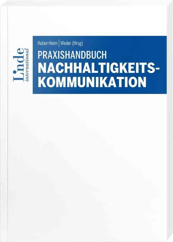 Cover: 9783714304039 | Praxishandbuch Nachhaltigkeitskommunikation | Karin Huber-Heim (u. a.)