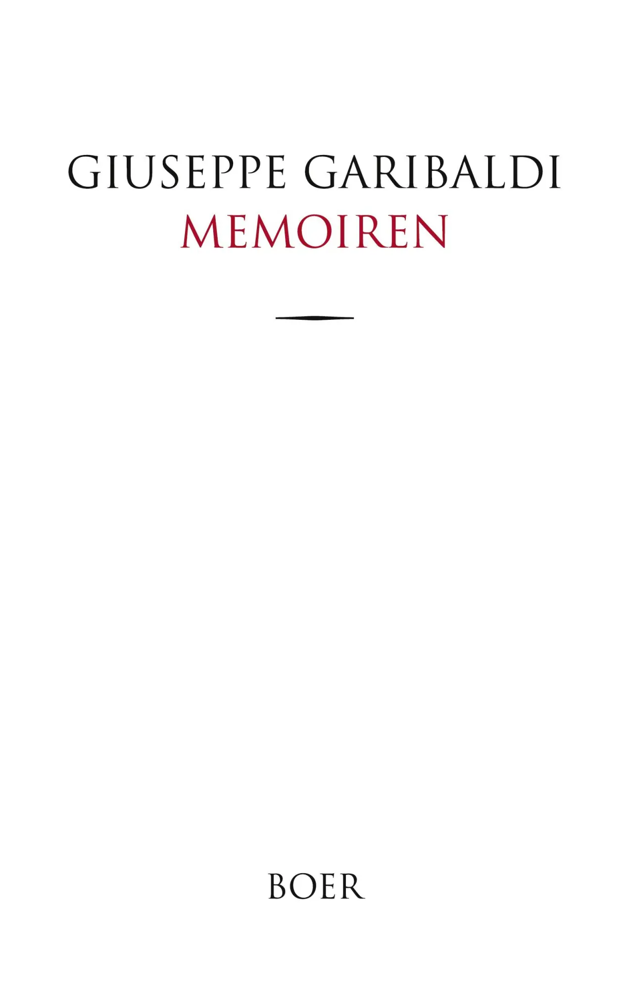 Cover: 9783966624039 | Memoiren | Giuseppe Garibaldi | Buch | 416 S. | Deutsch | 2024 | Boer