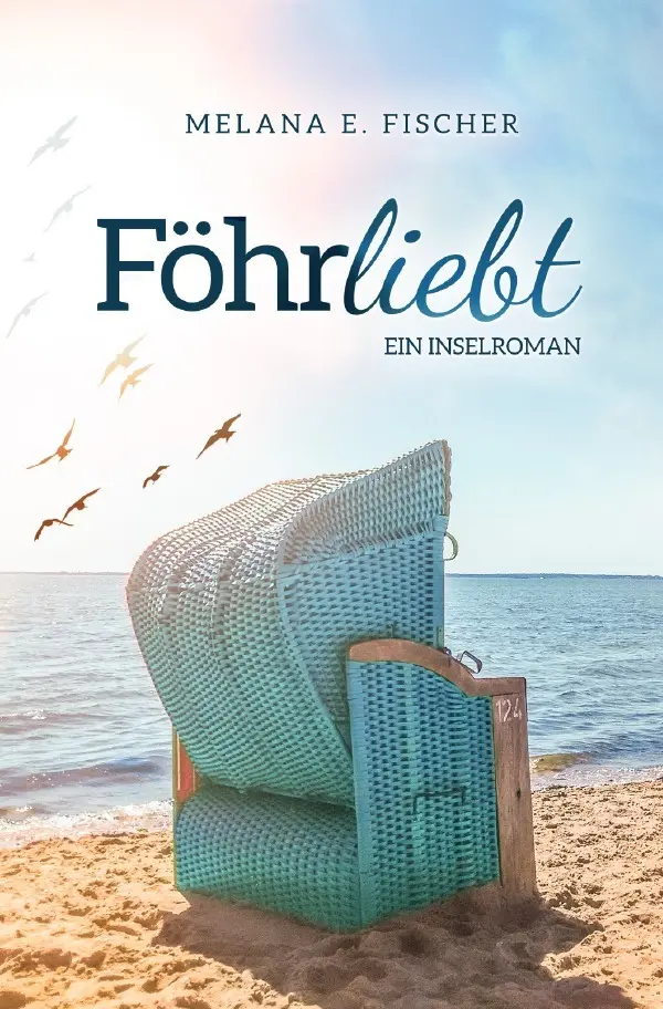 Cover: 9783818724139 | Föhrliebt Ein Inselroman | Melana E. Fischer | Taschenbuch | 352 S.