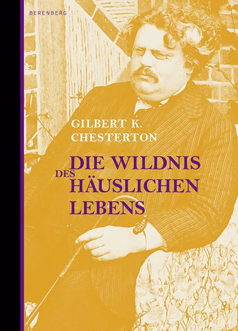 Cover: 9783937834139 | Die Wildnis des häuslichen Lebens | Gilbert Keith Chesterton | Buch