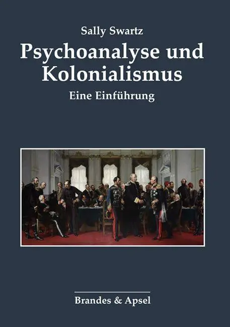 Cover: 9783955584139 | Psychoanalyse und Kolonialismus | Eine Einführung | Sally Swartz