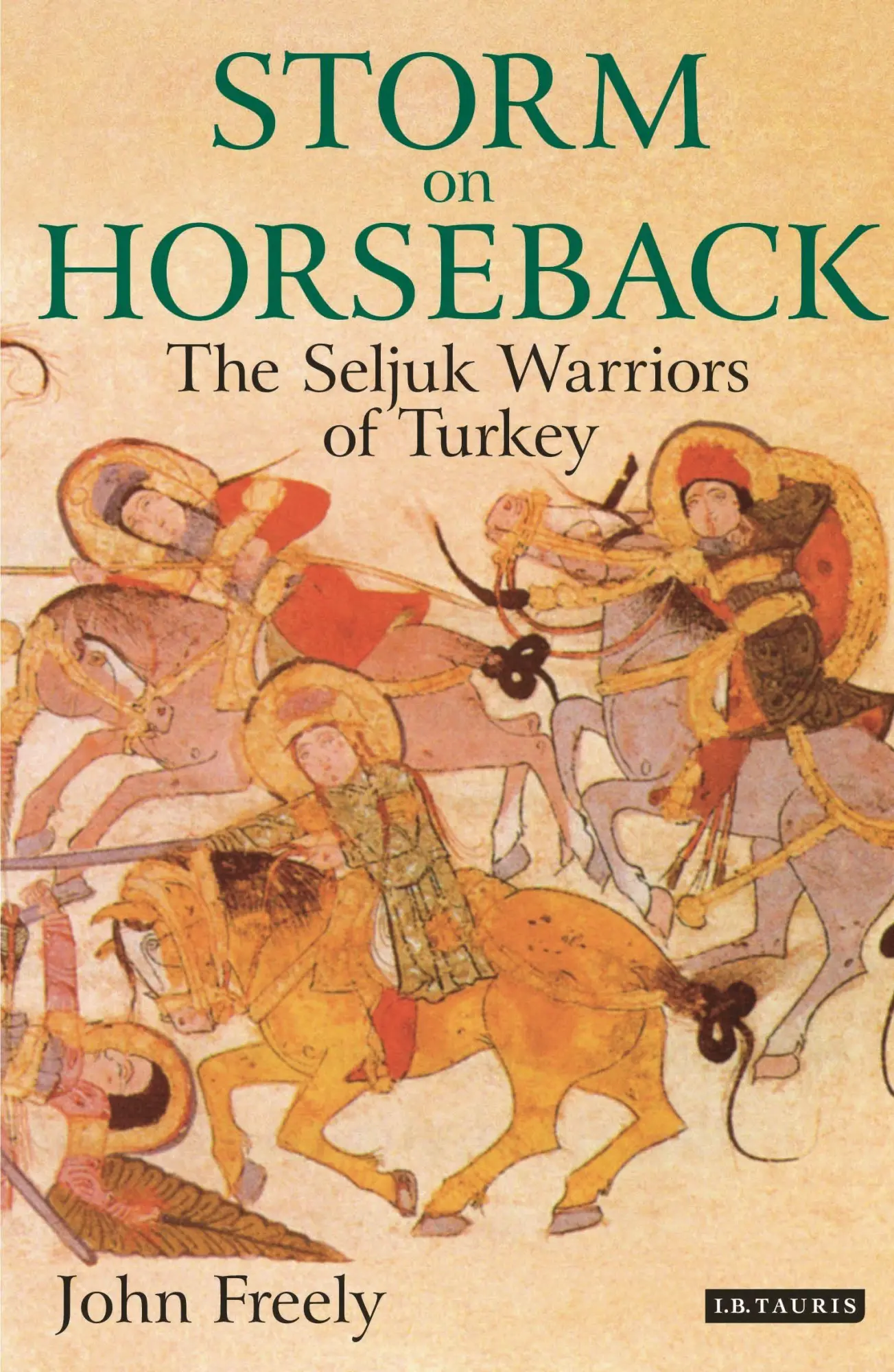 Cover: 9780755654239 | Storm on Horseback | The Seljuk Warriors of Turkey | John Freely