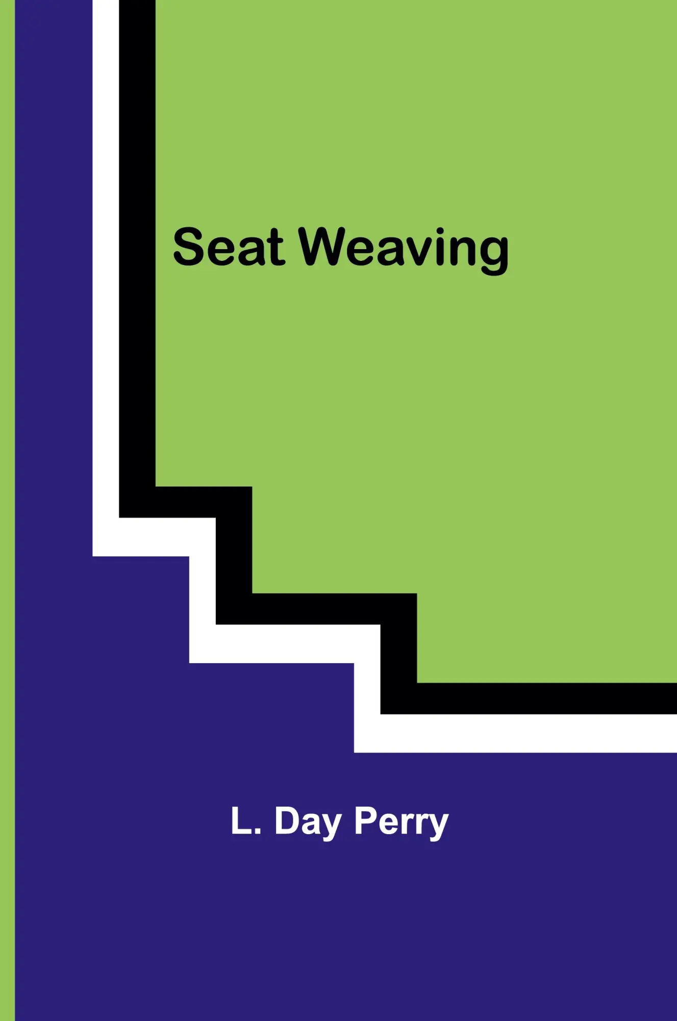 Cover: 9789357914239 | Seat Weaving | L. Day Perry | Taschenbuch | Englisch | 2023