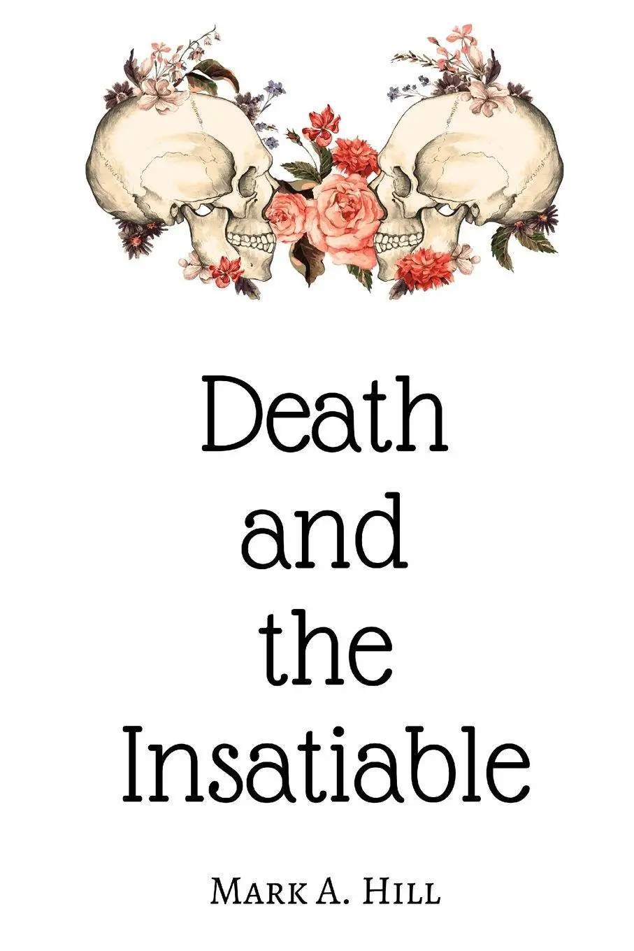 Cover: 9798991394239 | Death and the Insatiable | Mark A. Hill | Taschenbuch | Englisch