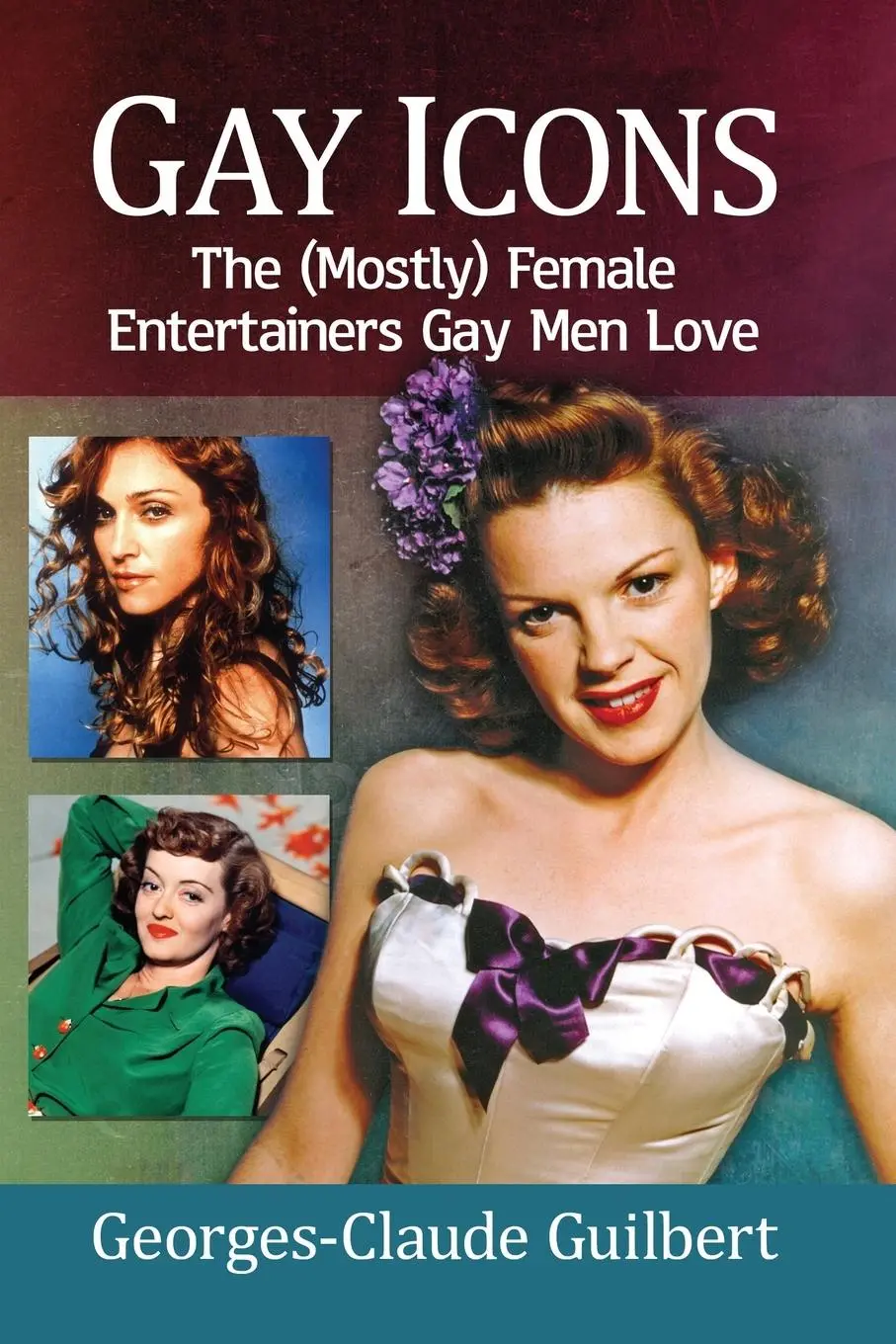 Cover: 9781476674339 | Gay Icons | The (Mostly) Female Entertainers Gay Men Love | Guilbert