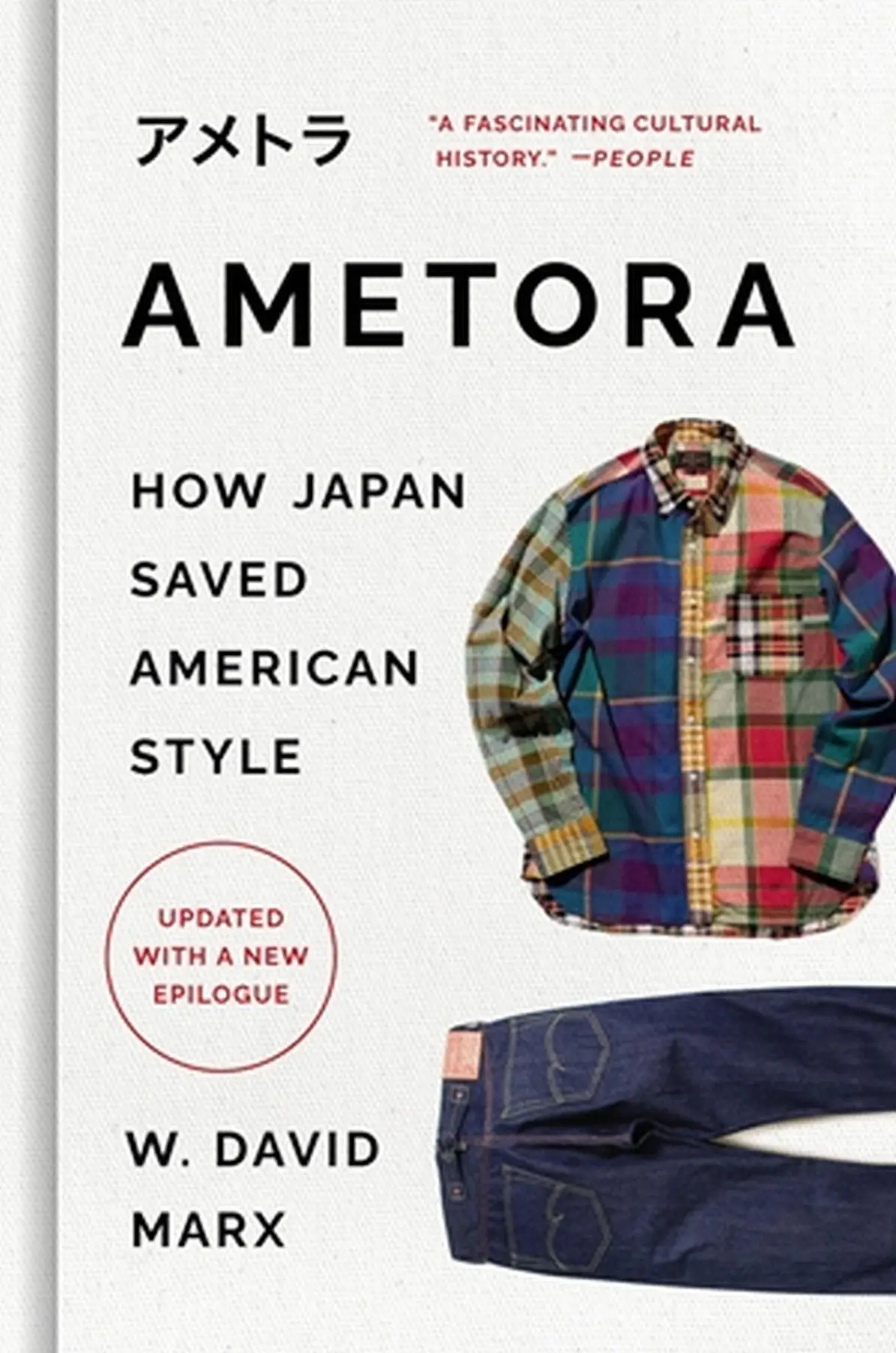 Cover: 9781541604339 | Ametora | How Japan Saved American Style | W David Marx | Buch | 2023