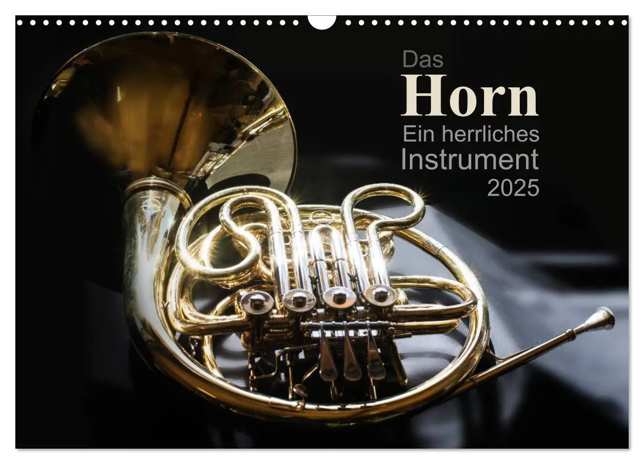 Cover: 9783435714339 | Das Horn, ein herrliches Instrument (Wandkalender 2025 DIN A3...