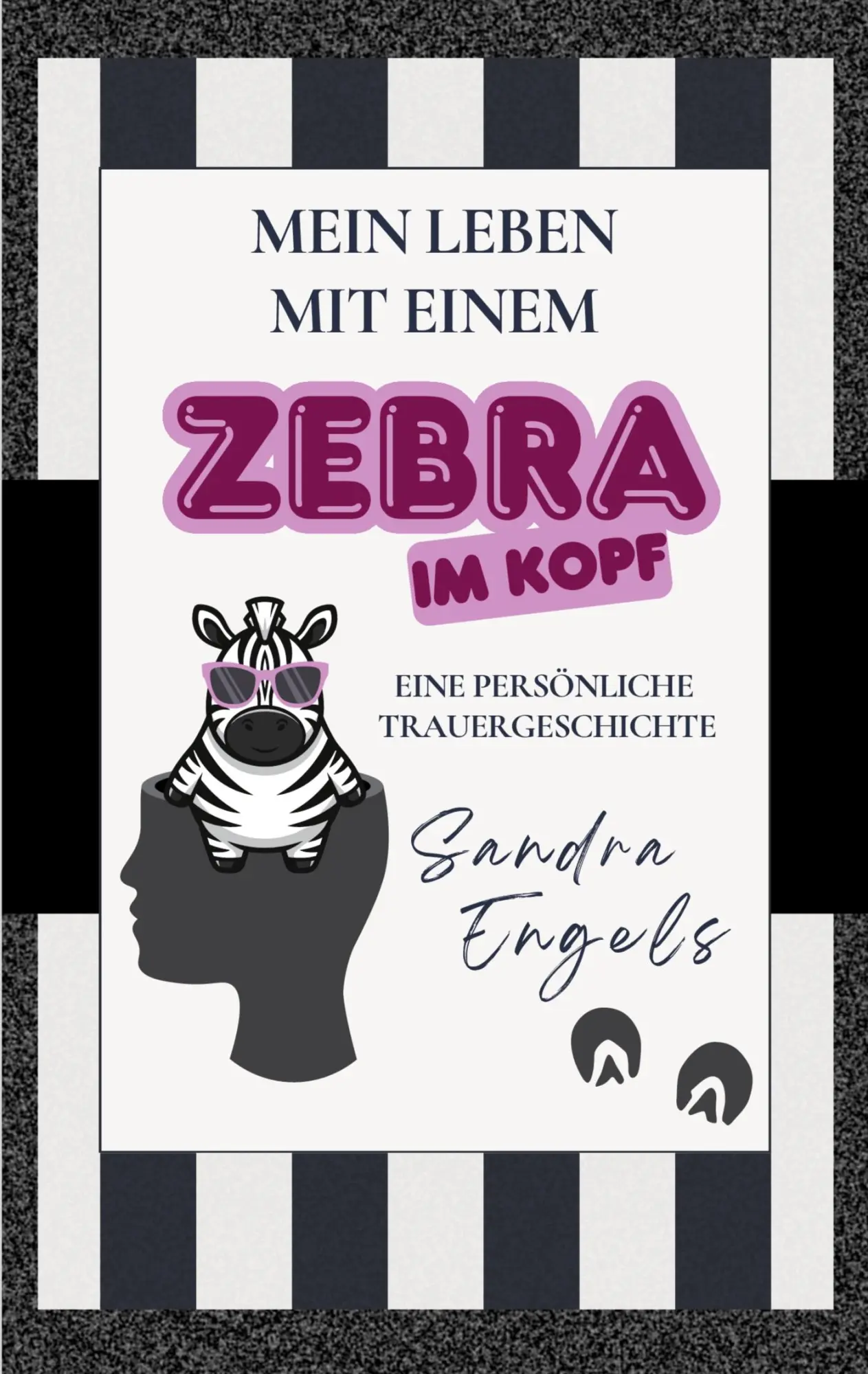 Cover: 9783695714339 | Mein Leben mit einem Zebra im Kopf | Eine persönliche Trauergeschichte