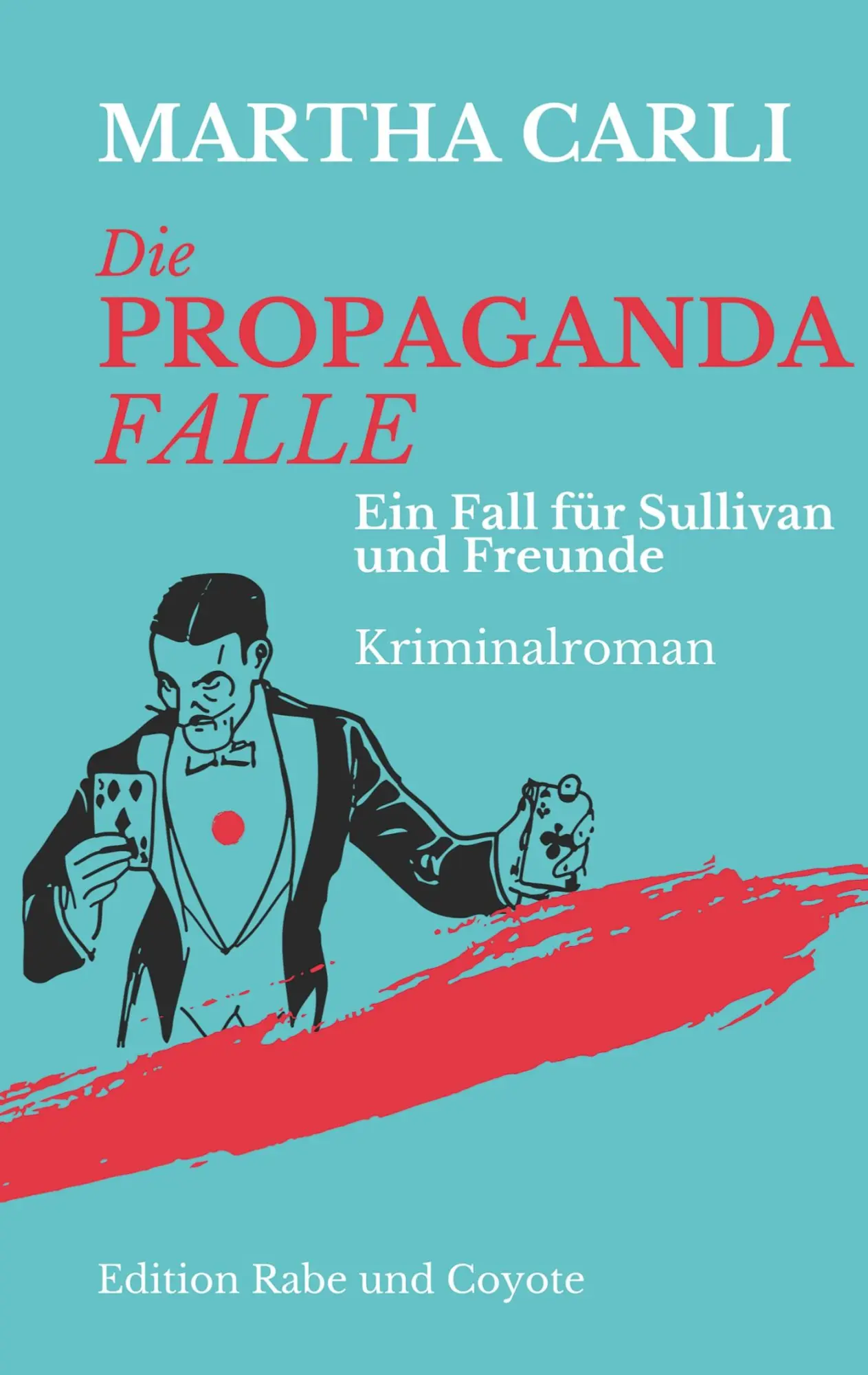 Die Propagandafalle: Ein Fall für Sullivan und Freunde