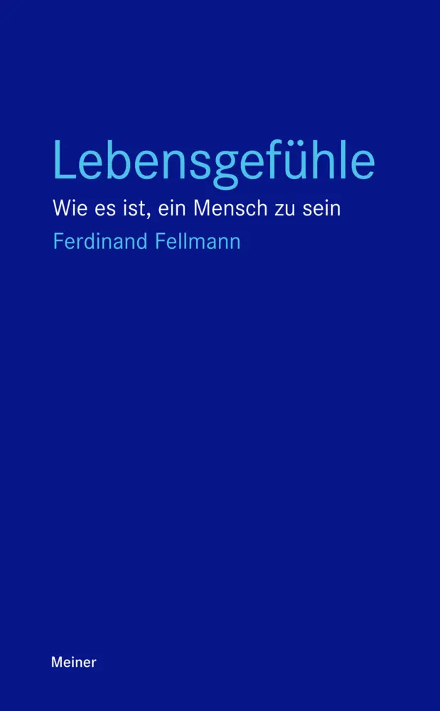 Cover: 9783787334339 | Lebensgefühle | Wie es ist, ein Mensch zu sein | Ferdinand Fellmann