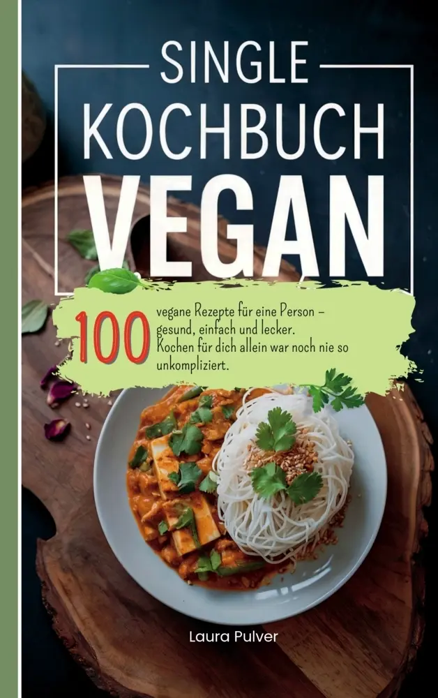 Cover: 9789403814339 | Single Kochbuch vegan | Laura Pulver | Taschenbuch | Deutsch