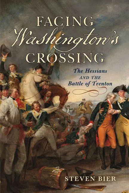 Cover: 9781594164439 | Facing Washington's Crossing | The Hessians and the Battle of Trenton