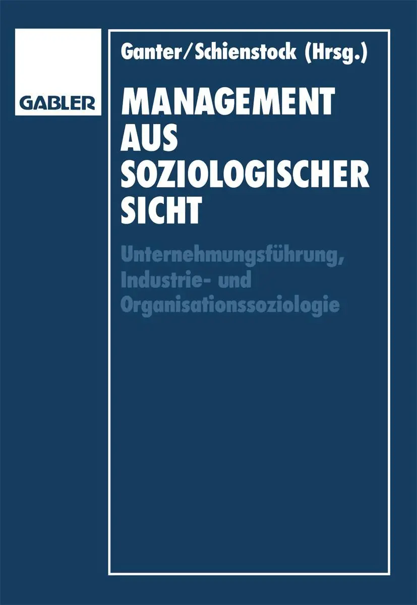 Cover: 9783409134439 | Management aus soziologischer Sicht | Gerd Schienstock (u. a.) | Buch