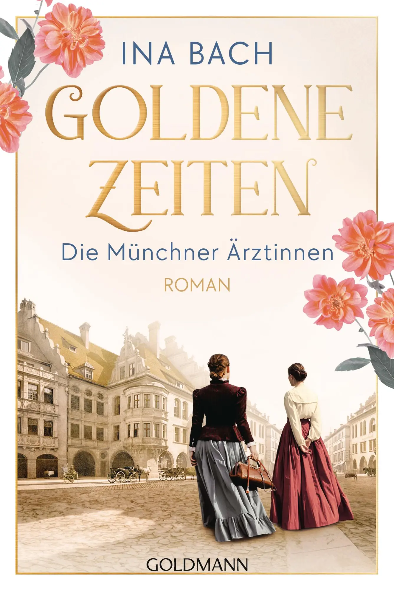 Cover: 9783442494439 | Goldene Zeiten. Die Münchner Ärztinnen | Ina Bach | Taschenbuch | 2026