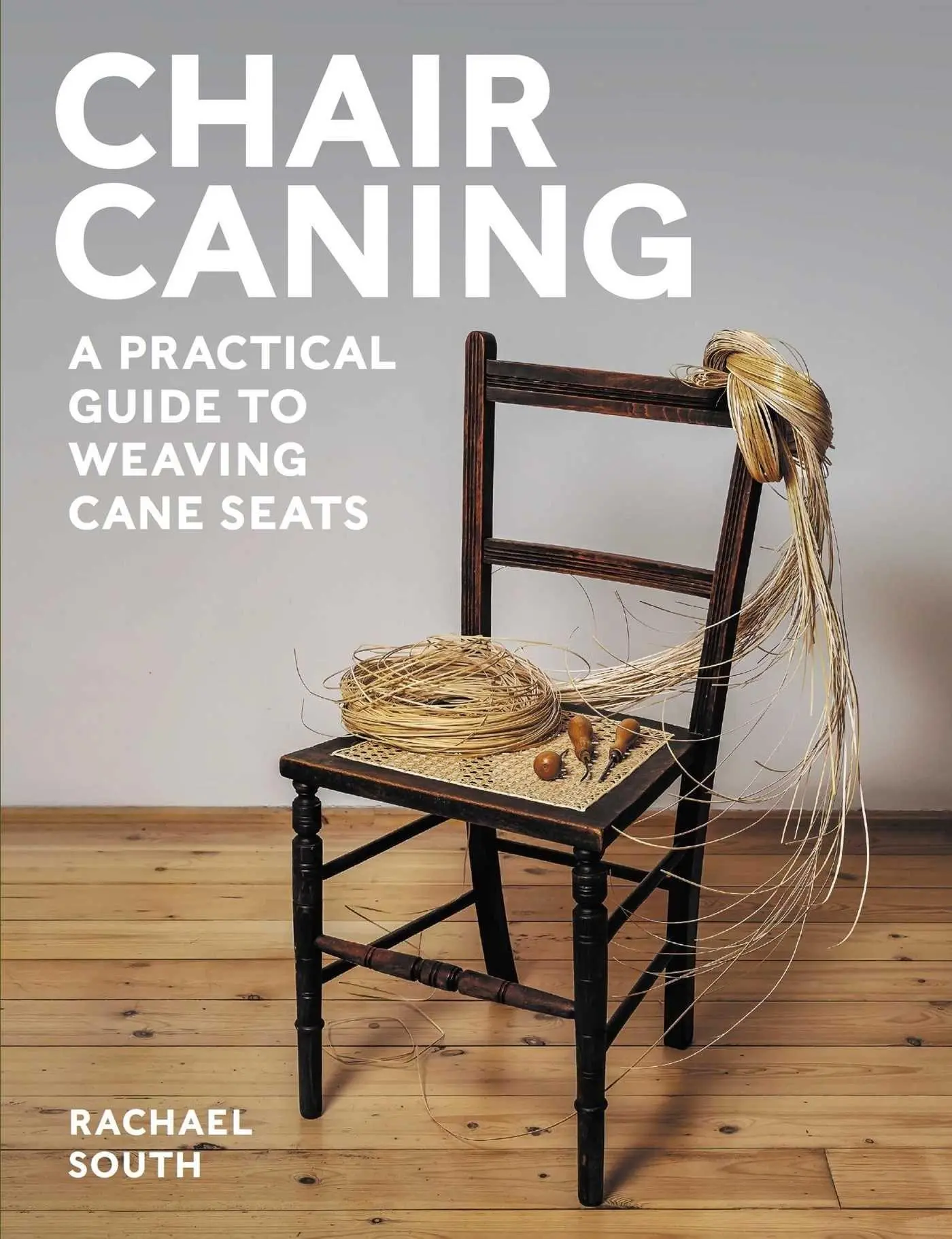 Cover: 9780719844539 | Chair Caning | A Practical Guide to Weaving Cane Seats | Rachael South