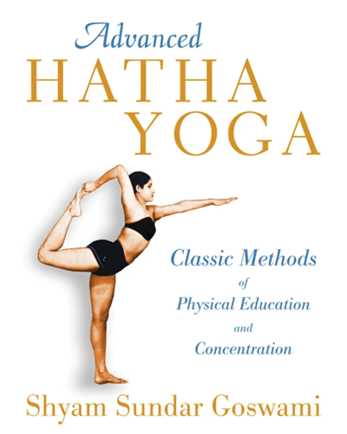 Cover: 9781594774539 | Advanced Hatha Yoga | Shyam Sundar Goswami | Taschenbuch | Englisch