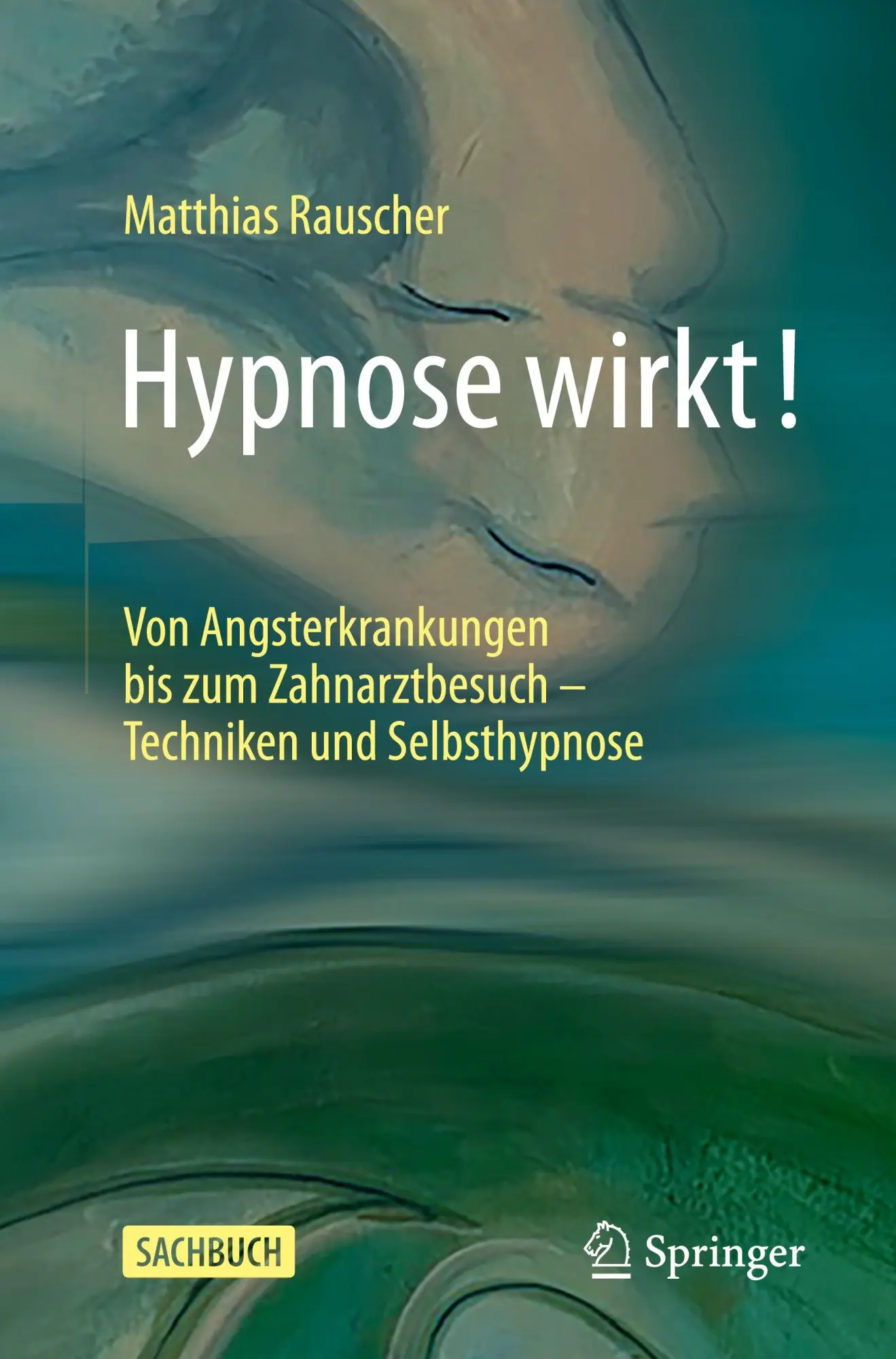 Cover: 9783662714539 | Hypnose wirkt! | Matthias Rauscher | Taschenbuch | viii | Deutsch