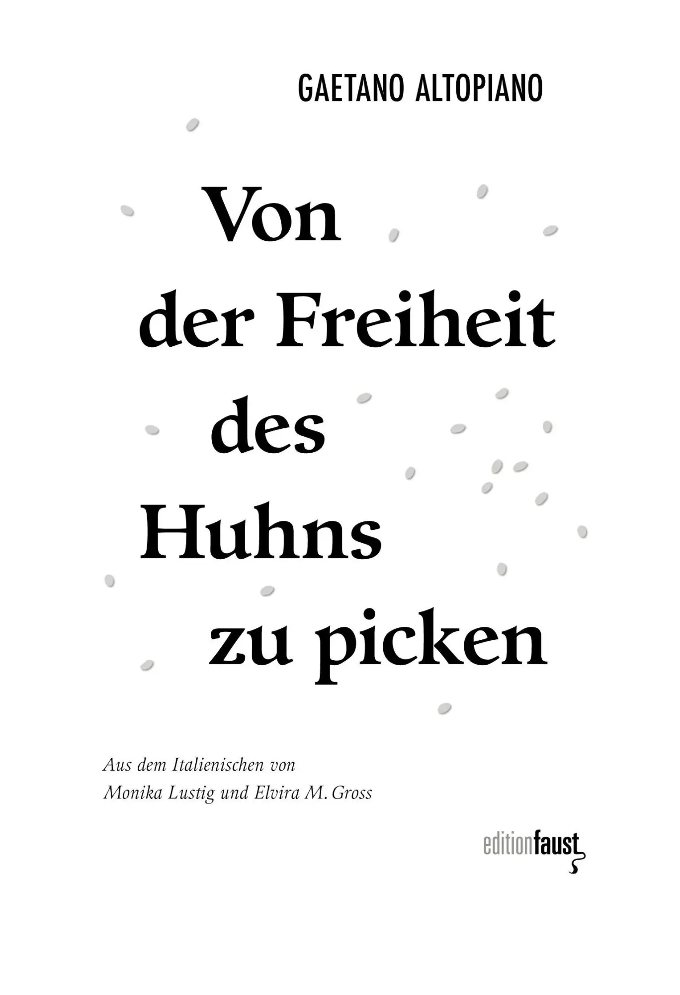 Bild: 9783949774539 | Von der Freiheit des Huhns zu picken | Gaetano Altopiano | Buch | 2024