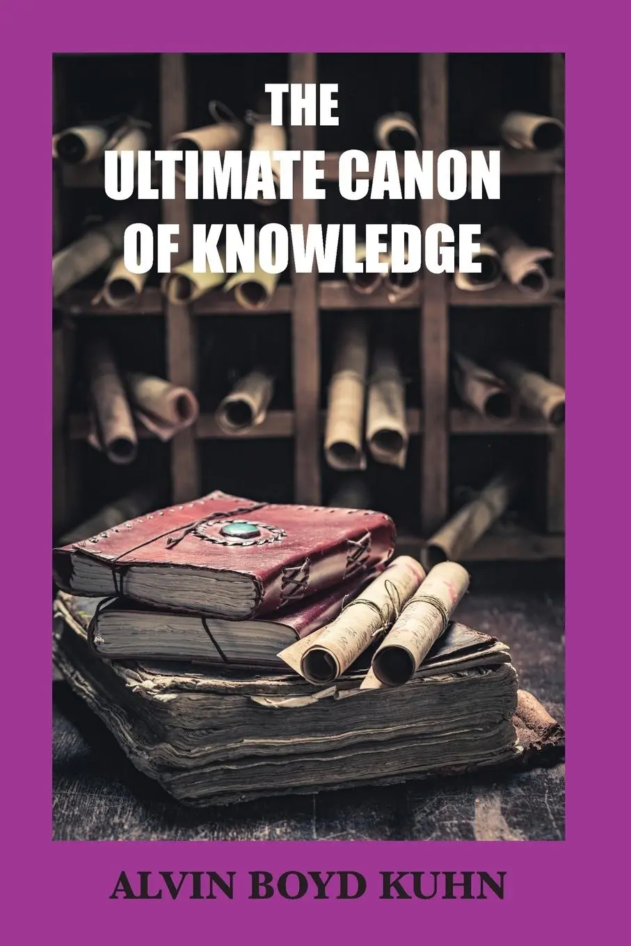 Cover: 9781585094639 | The Ultimate Canon of Knowledge | Alvin Boyd Kuhn | Taschenbuch | 2024
