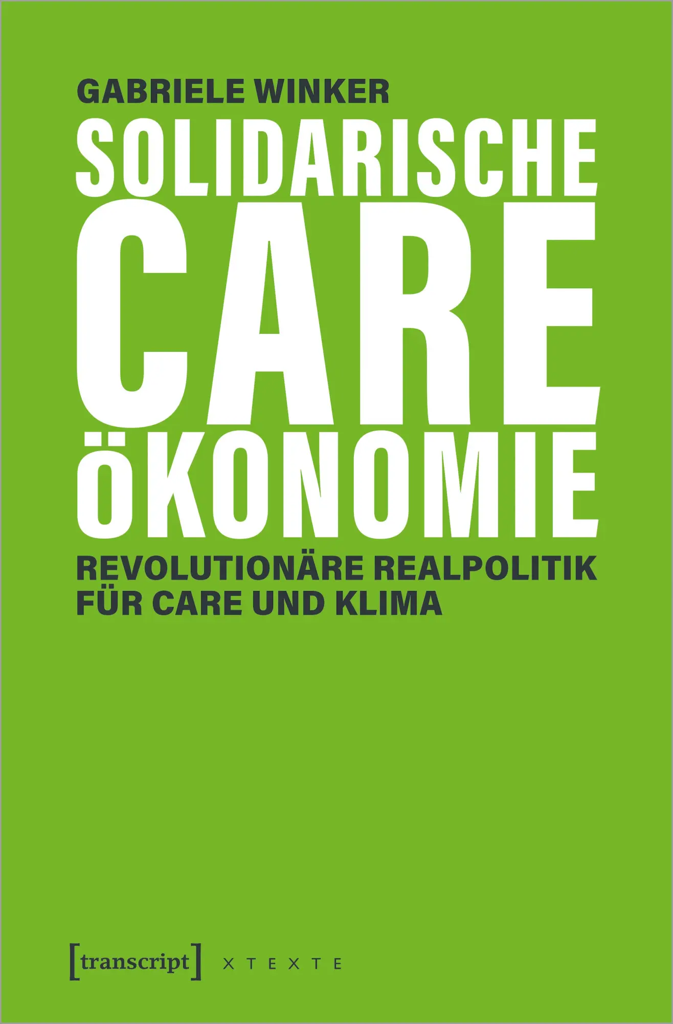 Cover: 9783837654639 | Solidarische Care-Ökonomie | Gabriele Winker | Taschenbuch | 216 S.