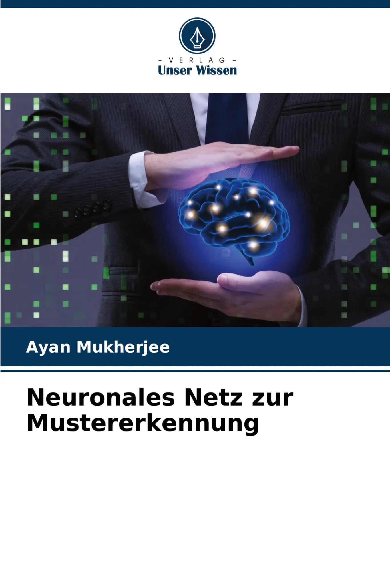 Cover: 9786208394639 | Neuronales Netz zur Mustererkennung | Ayan Mukherjee | Taschenbuch