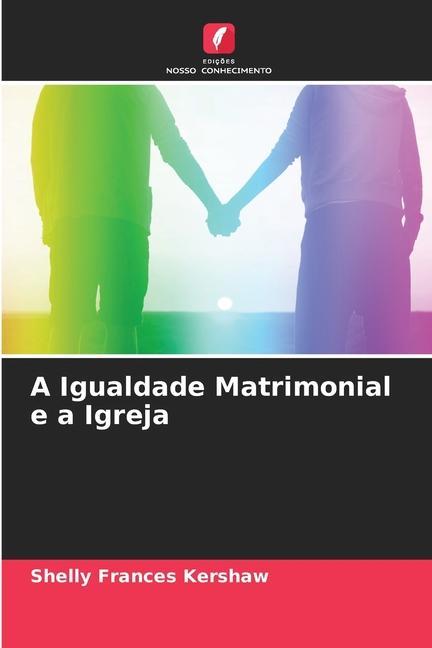 A Igualdade Matrimonial e a Igreja | Shelly Frances Kershaw | Taschenbuch | Paperback | Portugiesisch | 2022 | Edições Nosso Conhecimento | EAN 9786205314739 - Kershaw, Shelly Frances