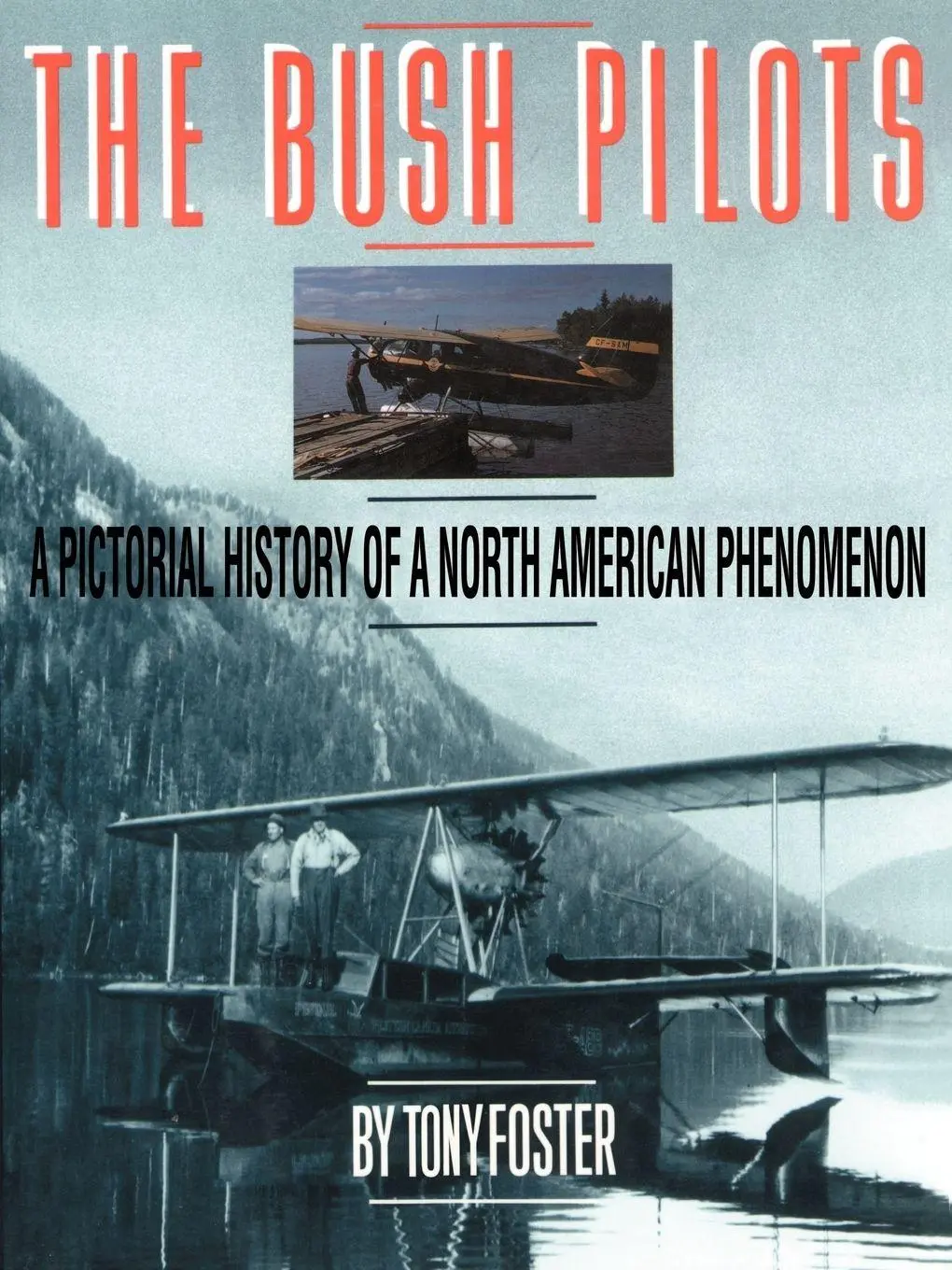 Cover: 9780595144839 | The Bush Pilots | A Pictorial History of a North American Phenomenon