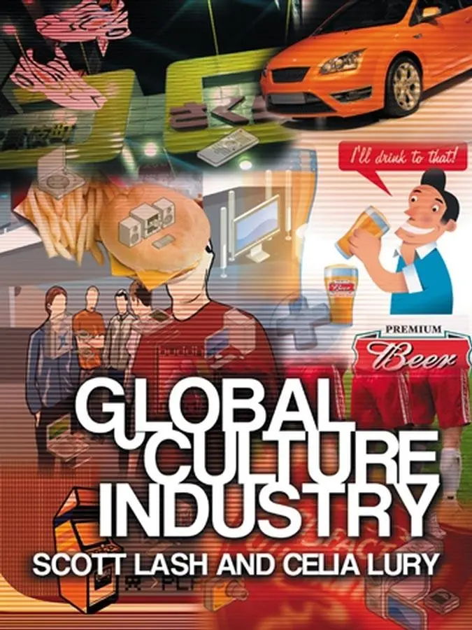 Cover: 9780745624839 | Global Culture Industry | The Mediation of Things | Scott Lash (u. a.)