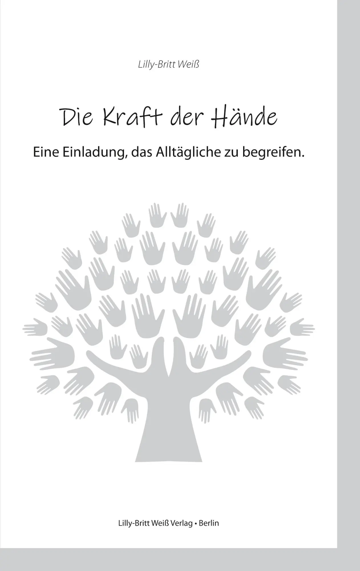 Cover: 9783982244839 | Die Kraft der Hände | Eine Einladung, das Alltägliche zu begreifen.