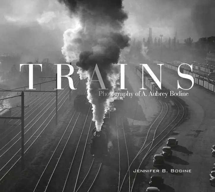 Cover: 9780764354939 | Trains | Photography of A. Aubrey Bodine | Jennifer B. Bodine | Buch