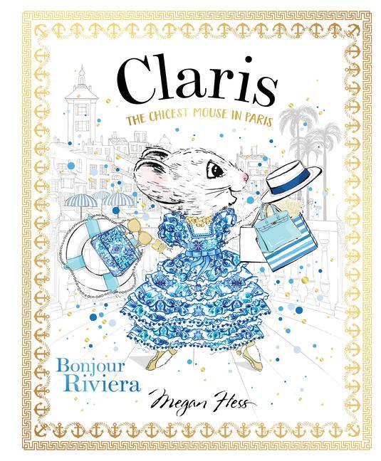 Cover: 9781760504939 | Claris: Bonjour Riviera | Claris #3 | Megan Hess | Buch | Gebunden