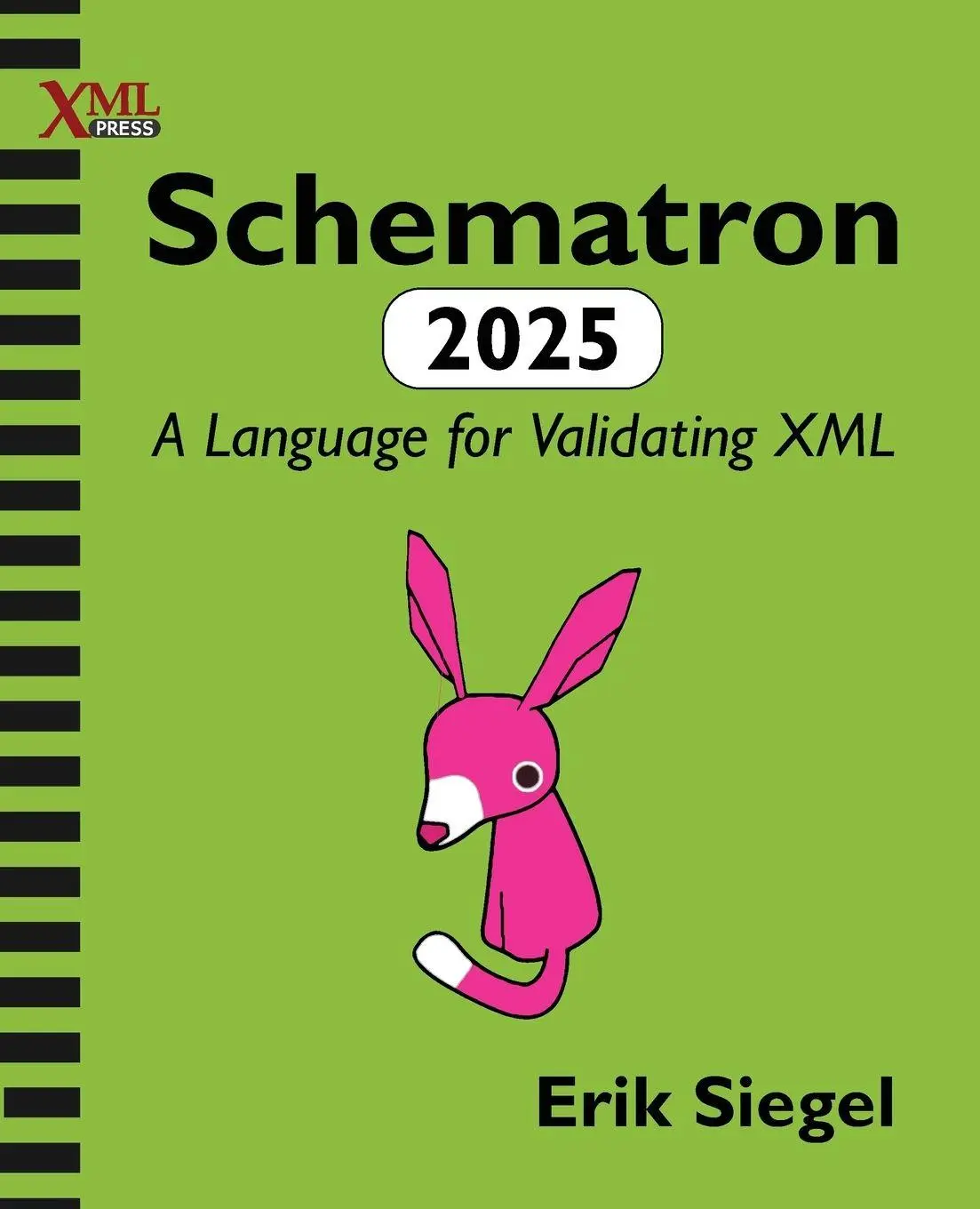 Cover: 9781937434939 | Schematron 2025 | A Language for Validating XML | Erik Siegel | Buch