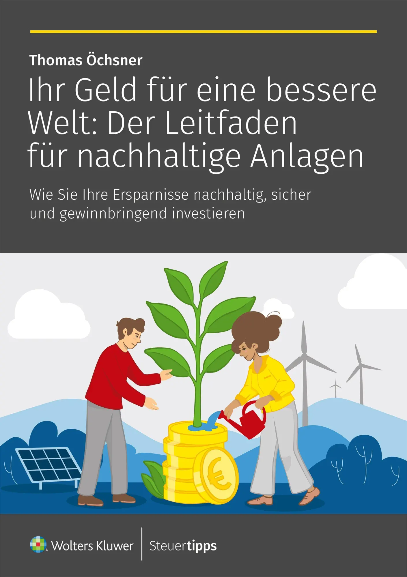 Cover: 9783965334939 | Ihr Geld für eine bessere Welt: Der Leitfaden für nachhaltige Anlagen