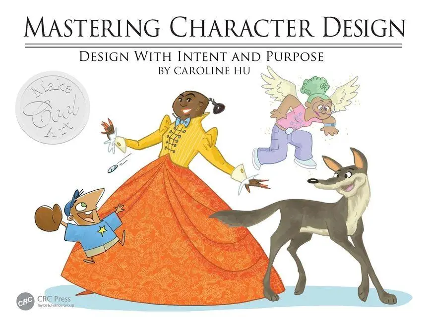 Cover: 9781032985039 | Mastering Character Design | Design with Intent and Purpose | Hu