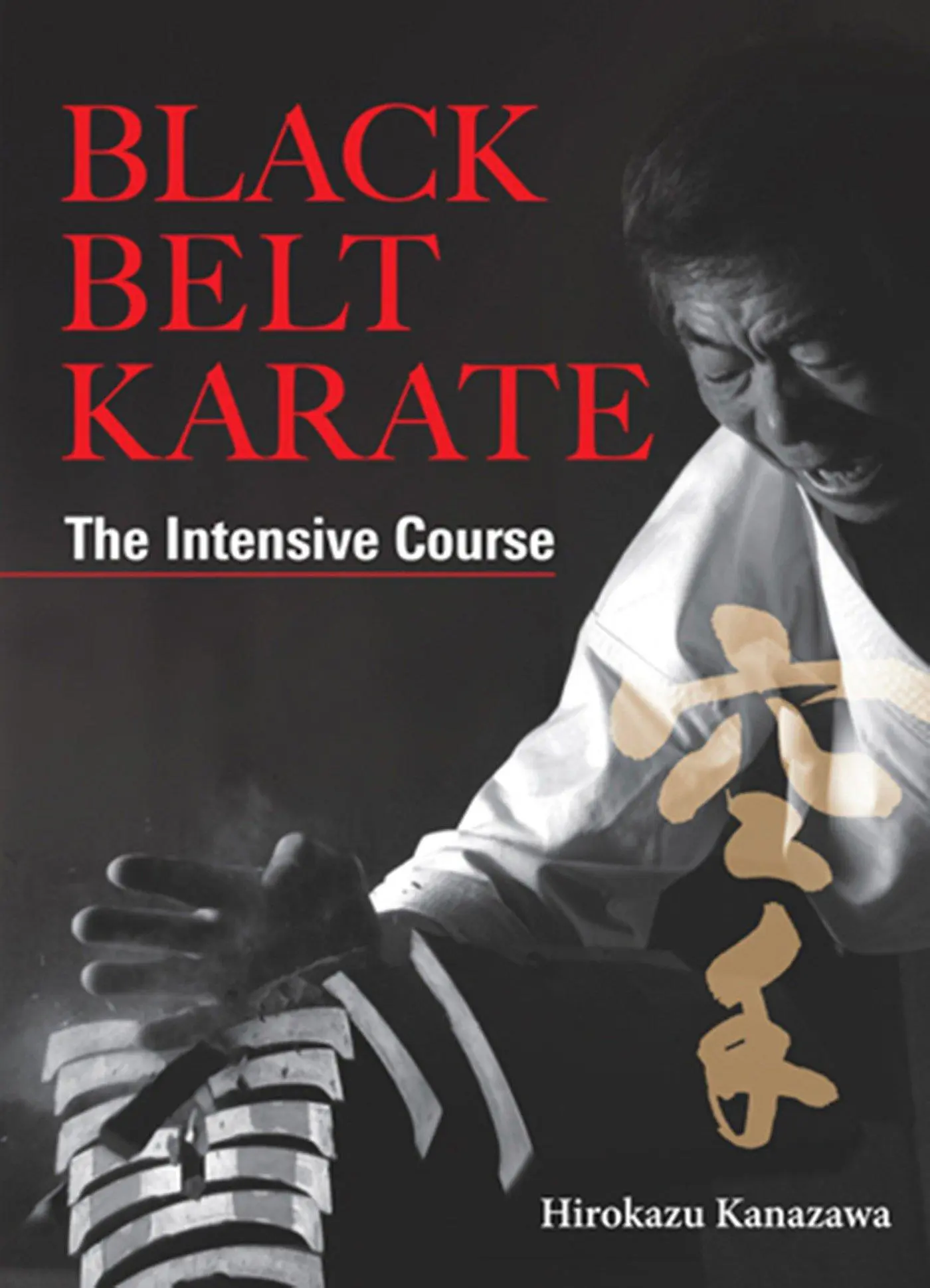 Cover: 9781568365039 | Black Belt Karate | The Intensive Course | Hirokazu Kanazawa | Buch