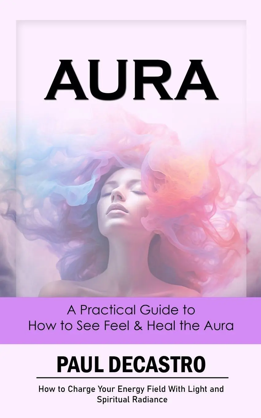 Cover: 9781777255039 | Aura | Paul Decastro | Taschenbuch | Englisch | 2023 | Paul Decastro
