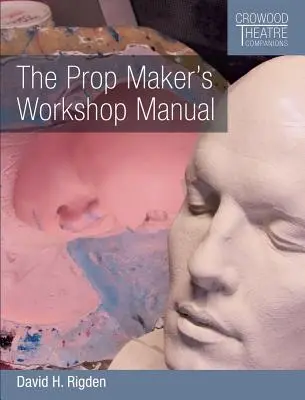 Cover: 9781785005039 | The Prop Maker's Workshop Manual | David H. Rigden | Taschenbuch